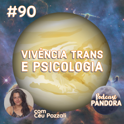 Vivência trans e psicologia com Céu Pozzali