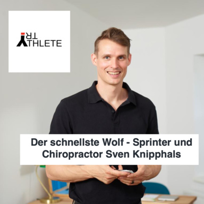 Der schnellste Wolf - Sprinter und Chiropractor Sven Knipphals