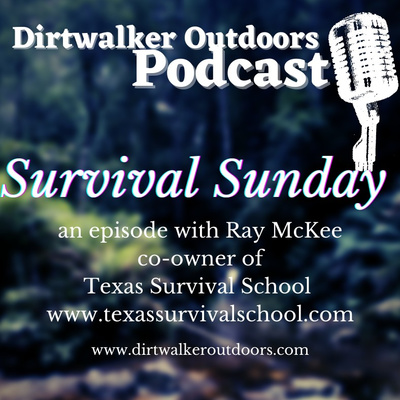 Survival Sunday with Ray McKee of Texas Survival School