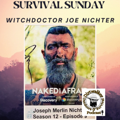 Survival Sunday with Witchdoctor Joe Nichter