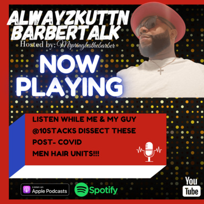 Alwayzkuttn BarberTalk