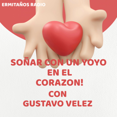 Soñar con un Yoyo en el Corazon! con Gustavo Velez 