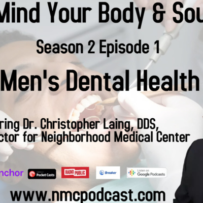 Men's Dental Health Featuring Dr. Christopher Laing | Mind Your Body & Soul