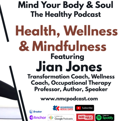 Health, Wellness & Mindfulness with Jian Jones | Mind Body & Soul