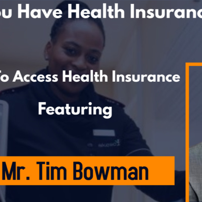 How To Access Affordable Health Insurance | Featuring Mr. Tim Bowman