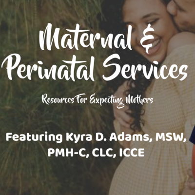 Maternal & Perinatal Services For New Parents | Featuring Kyra Adams