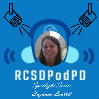 #RCSDPODPD Episode #6 Connected Educator Spotlight ft Suzanne Louttit