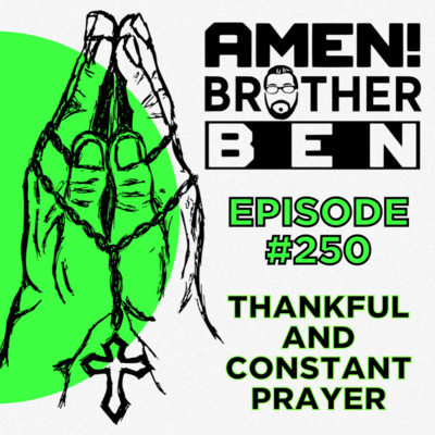 Episode #0250 - Thankful and Constant Prayer