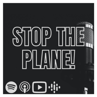 STOP THE PLANE!