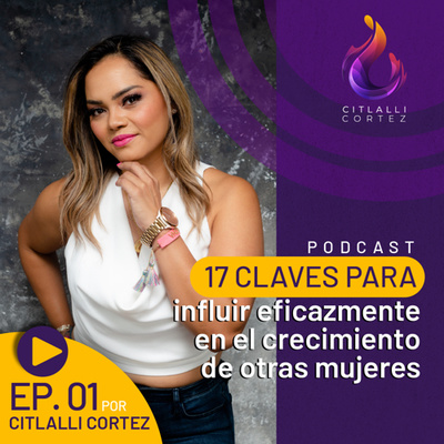 1. Influye efectivamente en el crecimiento de otras mujeres: Cree en ti 1. Influye efectivamente en el crecimiento de otras mujeres: Cree en ti
