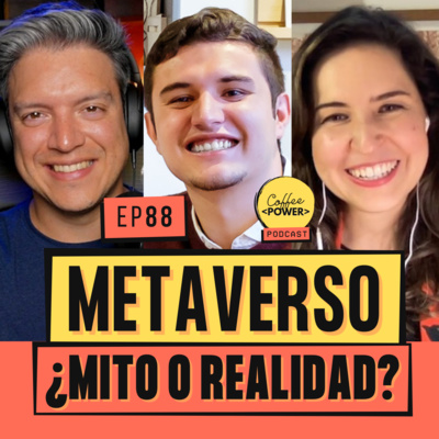 #88 - ¿Es el Metaverso el Futuro del Internet? (feat. Juan Felipe Santos)