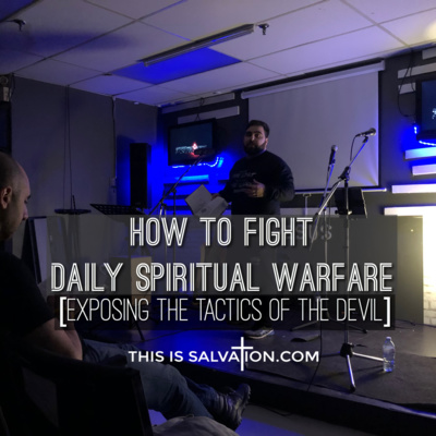 How To Fight Daily Spiritual Warfare (Exposing The Tactics Of The devil) 