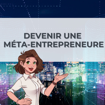 51. Devenir une méta-entrepreneure