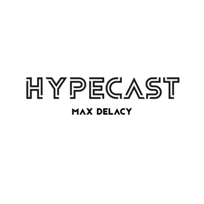 HYPECAST 3 (Max DeLacy) - Becoming comfortable with being uncomfortable