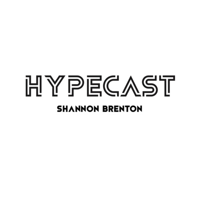HYPECAST#10 | Shannon Brenton - Proof that money can't buy you happiness