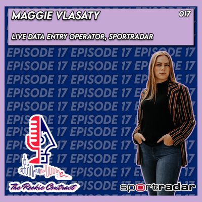 The Rookie Contract, Ep. 17: Maggie Vlasaty, Sportradar