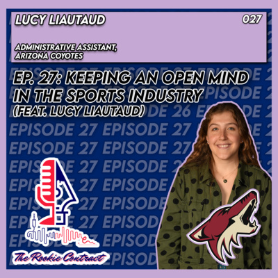 Ep. 27: Keeping an Open Mind in the Sports Industry (Feat. Lucy Liautaud)