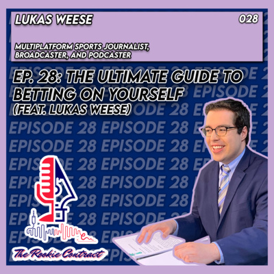 Ep. 28: The Ultimate Guide to Betting on Yourself (Feat. Lukas Weese)