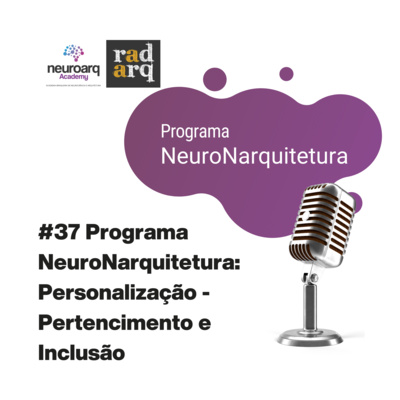 NEUROARQ® Podcast: Reflexões sobre neuroarquitetura