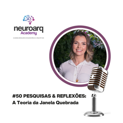 NEUROARQ® Podcast: Reflexões sobre neuroarquitetura