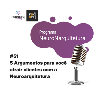 NEUROARQ® Podcast: Reflexões sobre neuroarquitetura