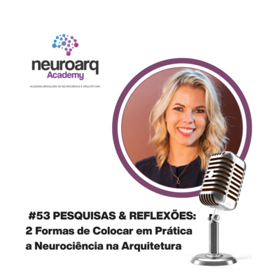 NEUROARQ® Podcast: Reflexões sobre neuroarquitetura