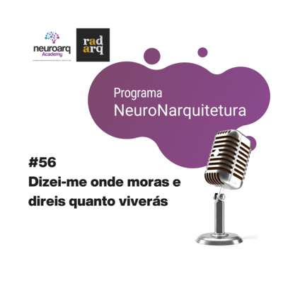NEUROARQ® Podcast: Reflexões sobre neuroarquitetura