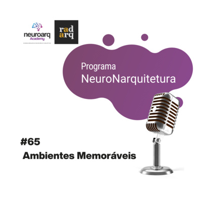 NEUROARQ® Podcast: Reflexões sobre neuroarquitetura