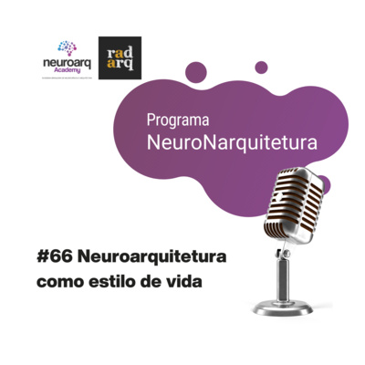 NEUROARQ® Podcast: Reflexões sobre neuroarquitetura