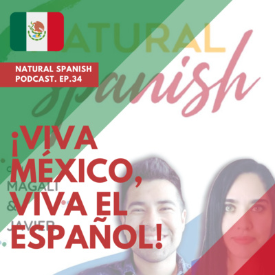 34: ¡Viva México, Viva el idioma español! 34: ¡Viva México, Viva el idioma español!