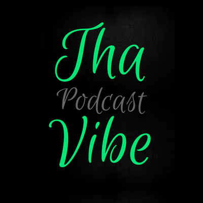 Tha Vibe Podcast