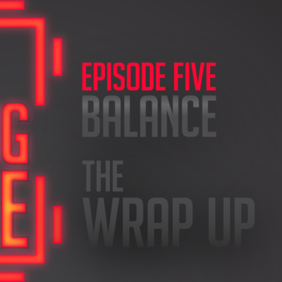 Episode 5 - The Wrap Up