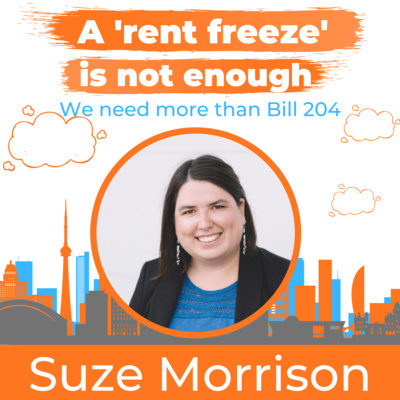 11 - A 'Rent Freeze' is Not Enough — We Need More Than Bill 204