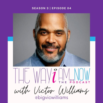 The Way I Am...Now: Season 3 Victor Williams