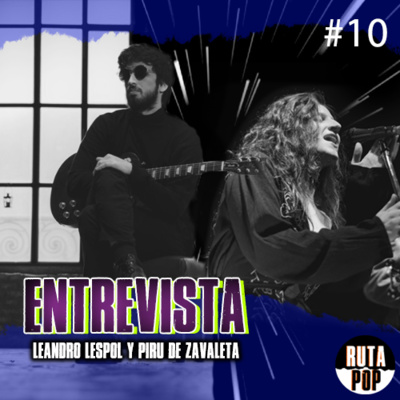 Episodio #10: Entrevista a Leandro Lespol y Piru de Zavaleta 🎙️ episode artwork
