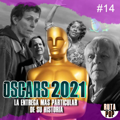 Episodio #14 - Oscars 2021: La entrega más particular de su historia 🏆 episode artwork