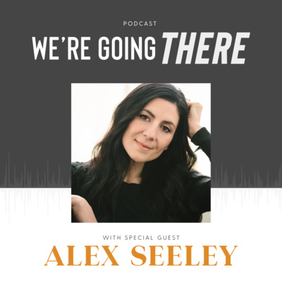 Ep 07: The Secret of Living An Empowered Life with Alex Seeley