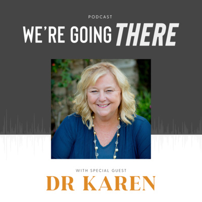 Ep 11: Really Karen? The Secret Sauce for Healthy Relationships With Dr. Karen Bergstrom