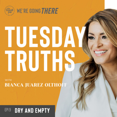 Tuesday Truths: Dry + Empty