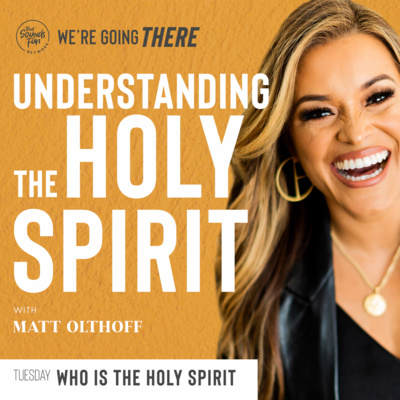 Ep 37: Understanding The Holy Spirit - Who Is The Holy Spirit?
