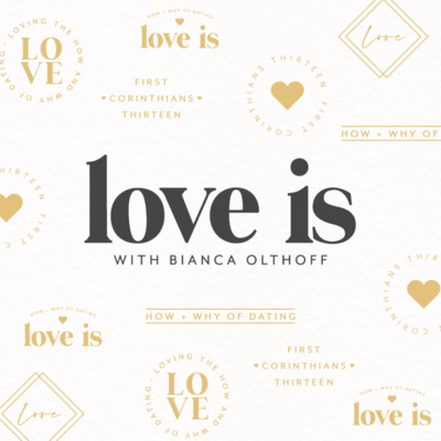 Ep 65: Love Is Series - How To Date