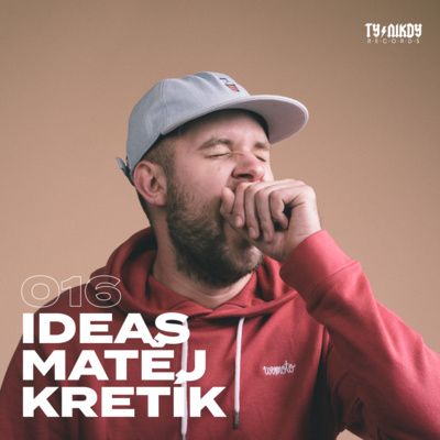 016: IDEAS - Matěj Kretík