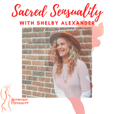 Sacred Sensuality with Shelby Alexander