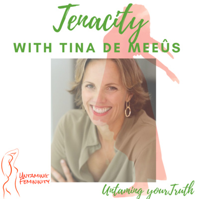 Tenacity with Tina de Meeûs