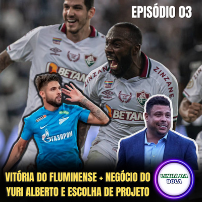 Quatro Linhas #03 - Yuri Alberto vale tudo isso? Fluminense vence e os projetos. episode artwork