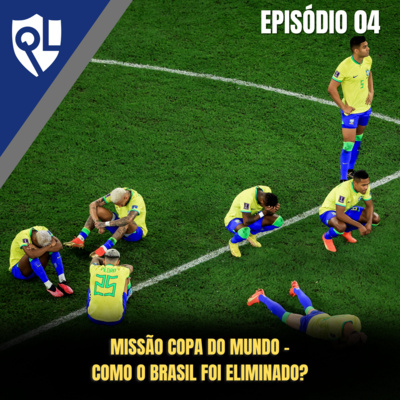 Missão Copa do Mundo - Como o Brasil foi ELIMINADO? A missão terminou! episode artwork