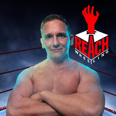 Ep. 43 - 'In The (REACH) Army Now' with REACH Wrestling's Jason King