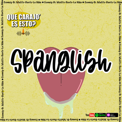 SPANGLISH 😝 - Episodio #5