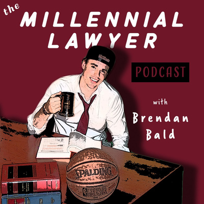 Ep. 1 - Brad Bald | The Millennial Lawyer Podcast