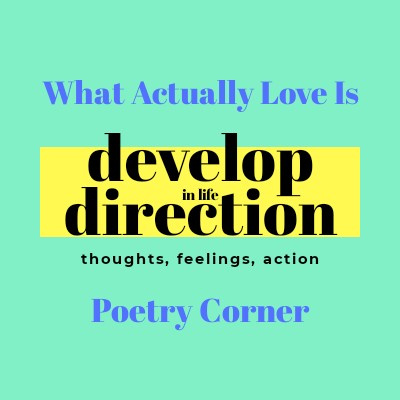 What Actually Love Is - Poetry Corner